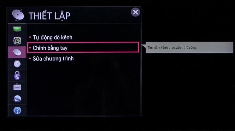 Chọn Chỉnh bằng tay để dò kênh thủ công trên tivi LG